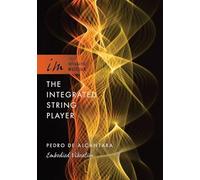 The Integrated String Player: Embodied Vibration (The Integrated Musician)