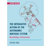 The Integrative Action of the Autonomic Nervous System: Neurobiology of Homeostasis