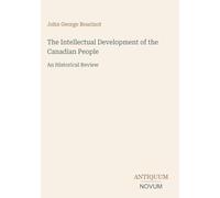 The Intellectual Development of the Canadian People: An Historical Review