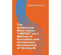 The Intellectual Meta-Game “UMESS” as a Method of Formation and Accelerated Development of Strong AI