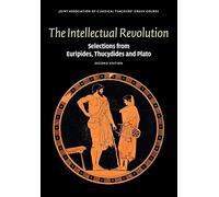 The Intellectual Revolution 2nd Edition: Selections from Euripides, Thucydides and Plato (Reading Greek)