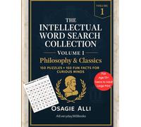 The Intellectual Word Search Collection Volume 1: Philosophy & Classics: 150 Puzzles + 150 Fun Facts for Curious Minds