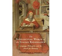 The Intellectual World of the Italian Renaissance: Language, Philosophy, and the Search for Meaning