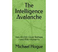 The Intelligence Avalanche: How AGI/ASI Could Reshape-and Risk-Humanity