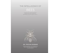 The Intelligence of Bees: Lessons for Human Behavior, Innovation and Strategic Investment for Family Offices