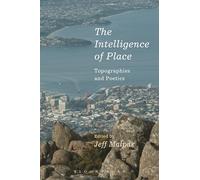 The Intelligence of Place: Topographies and Poetics