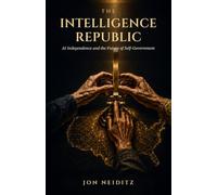 The Intelligence Republic: AI Independence and the Future of Self-Government