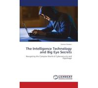 The Intelligence Technology and Big Eye Secrets: Navigating the Complex World of Cybersecurity and Espionage