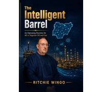 The Intelligent Barrel: An Operating Doctrine for AI in Nigerian Oil and Gas