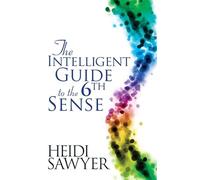 The Intelligent Guide to the Sixth Sense