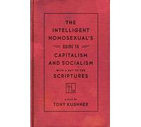 The Intelligent Homosexual's Guide to Capitalism and Socialism with a Key to the Scriptures
