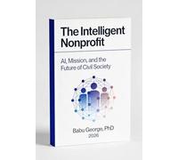 The Intelligent Nonprofit: AI, Mission, and the Future of Civil Society