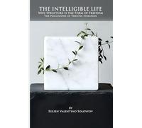 The Intelligible Life: Why Structure is the Form of Freedom- The Philosophy of Theotic Iteration