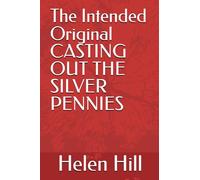 The Intended Original CASTING OUT THE SILVER PENNIES