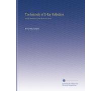 The Intensity of X-Ray Reflection: And the Distribution of the Electrons in Atoms.
