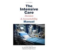 The Intensive Care Decision & Accountability Manual (MEDICO-LEGAL SERIES)