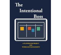 The Intentional Boss: A Planner for Project and Workload Management