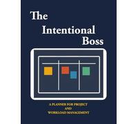 The Intentional Boss: A Planner for Project and Workload Management