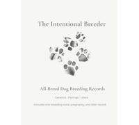 The Intentional Breeder: All-Breed Dog Breeding Records: Genetics · Pairings · Pregnancy · Litters