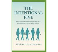 The Intentional Five: A novel about community acceptance and different ways of being human