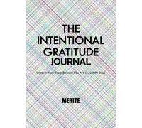 The Intentional Gratitude Journal: Uncover How Truly Blessed You are…