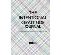 The Intentional Gratitude Journal: Uncover How Truly Blessed You are…