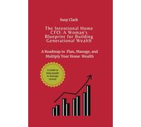 The Intentional Home CFO: A Woman's Blueprint for Building Generational Wealth