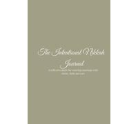 The Intentional Nikkah Journal: A reflective guide for entering marriage with clarity, faith and care