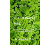 The Intentionalist Mind: A New Framework for Moral Judgment Through Intentionalism