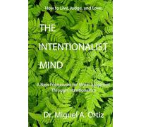 The Intentionalist Mind: A New Framework for Moral Judgment Through Intentionalism