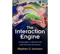 El motor de la interacción – El lenguaje en la vida social y la evolución humana