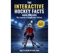 The Interactive Hockey Facts Book for Kids: Legends and Leadership Edition (Hat Trick Hero Collection)
