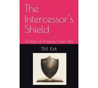 The Intercessor's Shield: 31 Days of Praying Over Him