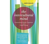 The Intercultural Mind: Connecting Culture, Cognition, and Global Living by Joseph Shaules(2015-01-20)