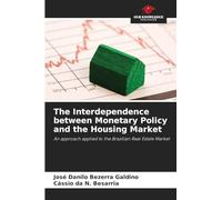 The Interdependence between Monetary Policy and the Housing Market: An approach applied to the Brazilian Real Estate Market