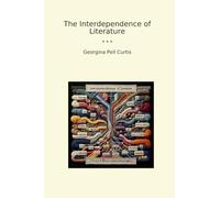 The Interdependence of Literature (Classic Books)