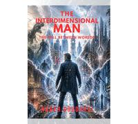 The Interdimensional Man: The Fall Between Worlds