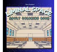 The Interesting Beauty of Liminal Spaces Adult Coloring Book SECOND EDITION: Dive into the World of Corridors, Halls, Arbor passages, Public Pools, Forgotten Memories and More