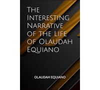 The Interesting Narrative of the Life of Olaudah Equiano