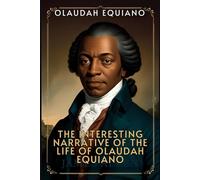 The Interesting Narrative of the Life of Olaudah Equiano