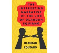THE INTERESTING NARRATIVE OF THE LIFE OF OLAUDAH EQUIANO