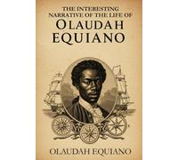 The Interesting Narrative of the Life of Olaudah Equiano