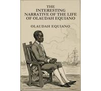 THE INTERESTING NARRATIVE OF THE LIFE OF OLAUDAH EQUIANO