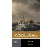 The Interesting Narrative of the Life of Olaudah Equiano, Or Gustavus Vassa, The African, Written by Himself: A Norton Critical Edition: 0