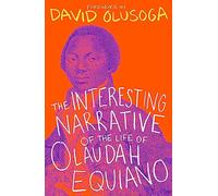 The Interesting Narrative of the Life of Olaudah Equiano: With a foreword by David Olusoga