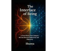 The Interface of Being: A Novel Theory That Collapses the Line Between Subjectivity and Objectivity (The Alignment Framework)