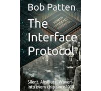 The Interface Protocol: Book 1 of the Protocol Trilogy