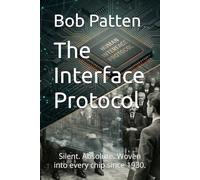 The Interface Protocol: Book 1 of the Protocol Trilogy