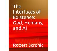 The Interfaces of Existence: God, Humans, and AI