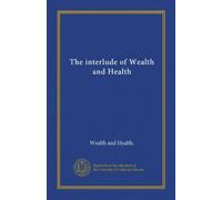 The interlude of Wealth and Health